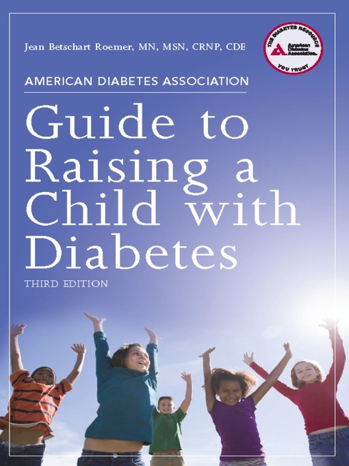 Title details for American Diabetes Association Guide to Raising a Child with Diabetes by Jean Betschart Roemer - Available